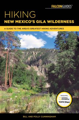 Falcon guide. Hiking New Mexico's Gila Wilderness : a guide to the area's greatest hiking adventures cover image