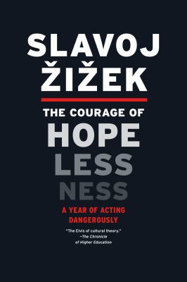 The courage of hopelessness : a year of acting dangerously cover image
