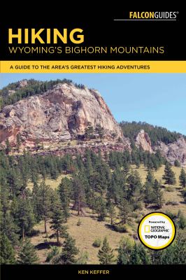 Falcon guide. Hiking Wyoming's Bighorn Mountains : a guide to the area's greatest hiking adventures cover image