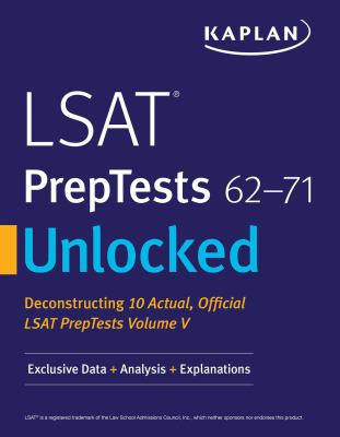 LSAT® prepTests 62-71 unlocked : exclusive data, analysis & explanations for 10 actual, official  LSAT preptests Volume V cover image