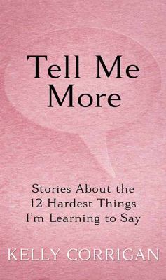 Tell me more stories about the 12 hardest things I'm learning to say cover image