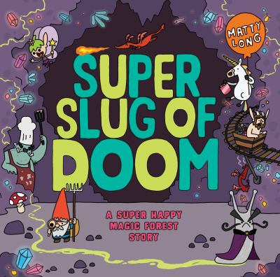 Super slug of doom : a Super Happy Magic Forest story cover image