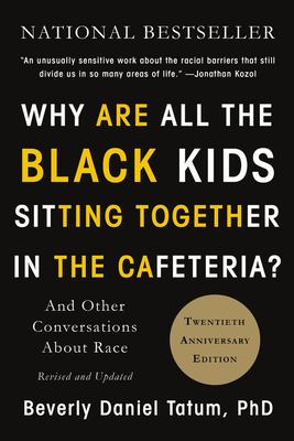 Why are all the black kids sitting together in the cafeteria? : and other conversations about race cover image