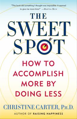 The sweet spot : how to accomplish more by doing less cover image