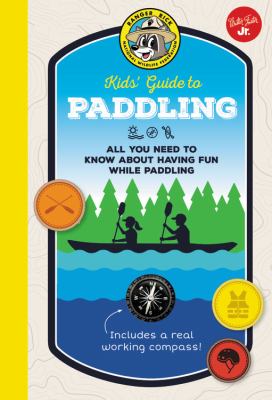 Ranger Rick Kids' guide to paddling : all you need to know about having fun while paddling cover image
