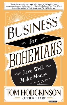 Business for Bohemians : live well, make money cover image