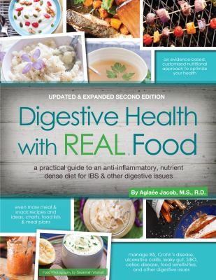 Digestive health with REAL food : a bigger, better practical guide to an anti-inflammatory, nutrient-dense diet for IBS & other digestive issues cover image