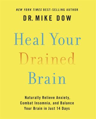 Heal your drained brain : naturally relieve anxiety, combat insomnia, and balance your brain in just 14 days cover image