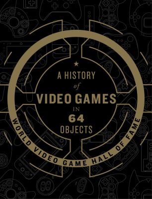 A history of video games in 64 objects cover image