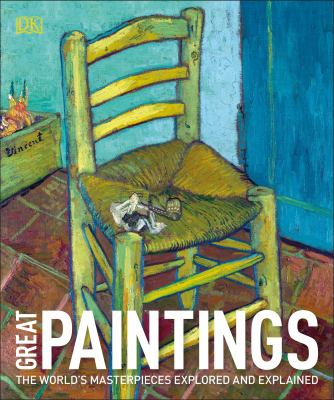 Great paintings : [the world's masterpieces explored and explained] cover image