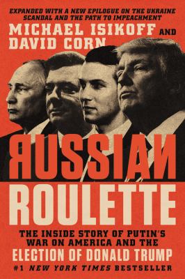 Russian roulette the inside story of Putin's War on America and the election of Donald Trump cover image