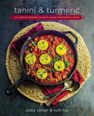 Tahini and turmeric : 101 Middle Eastern classics-made irresistibly vegan cover image