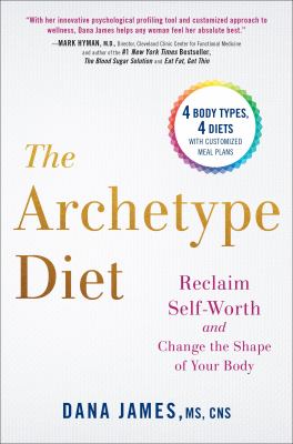 The archetype diet : reclaim your self-worth and change the shape of your body cover image
