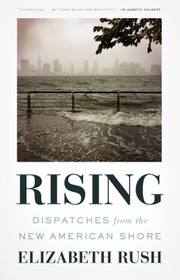 Rising : dispatches from the new American shore cover image