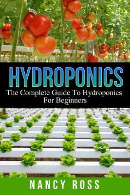 Hydroponics : the complete guide to hydroponics for beginners cover image
