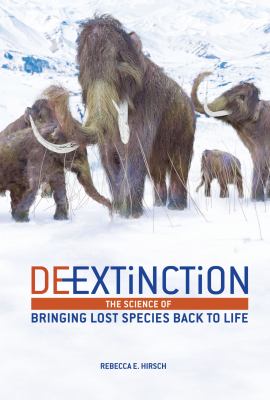De-extinction : the science of bringing lost species back to life cover image
