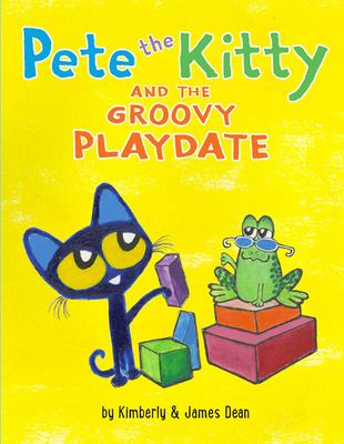 Pete the Kitty and the groovy playdate cover image