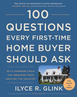 100 questions every first-time home buyer should ask : with answers from top brokers from around the country cover image