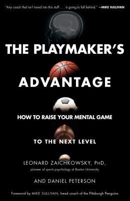 The playmaker's advantage : how to raise your mental game to the next level cover image
