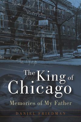 The king of Chicago : memories of my father cover image