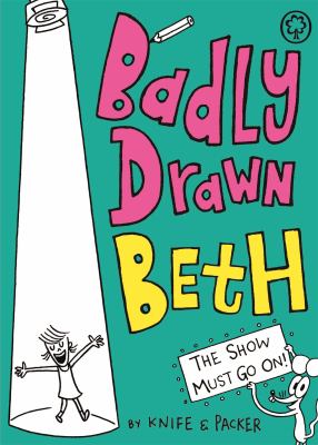 Badly drawn Beth : The show must go on! cover image