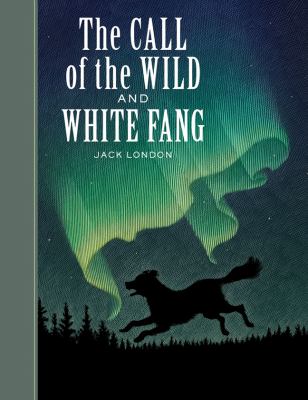 The call of the wild ; and, White Fang cover image