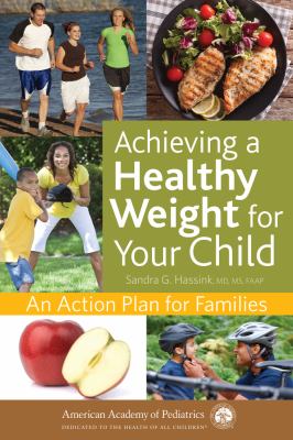 Achieving a healthy weight for your child : an action plan for families cover image