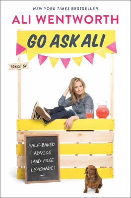 Go ask Ali : half-baked advice (and free lemonade) cover image