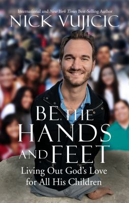 Be the hands and feet : living out God's love for all his children cover image