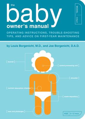 The baby owner's manual : operating instructions, trouble-shooting tips, and advice on first-year maintenance cover image