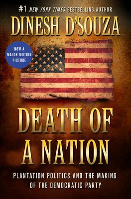 Death of a nation : plantation politics and the making of the Democratic Party cover image