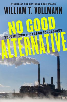 Carbon ideologies. Volume two, No good alternative cover image