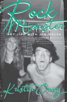 Rock monster : my life with Joe Walsh cover image