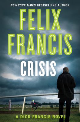 Crisis : a Dick Francis novel cover image