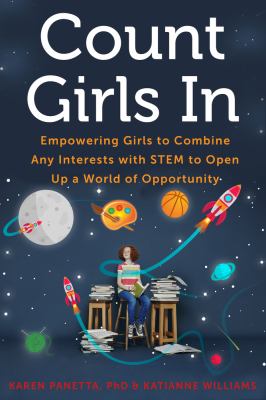 Count girls in : empowering girls to combine any interests with STEM to open up a world of opportunity cover image