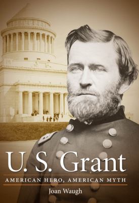 U.S. Grant : American hero, American myth cover image