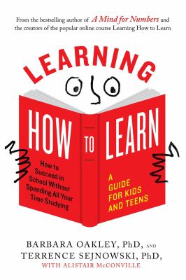 Learning how to learn : how to succeed in school without spending all your time studying cover image