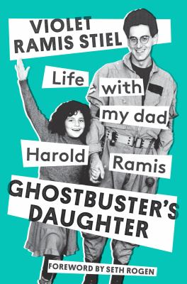 Ghostbuster's daughter : life with my dad, Harold Ramis cover image