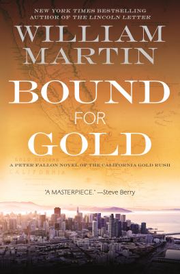 Bound for gold : a Peter Fallon novel of the California gold rush cover image