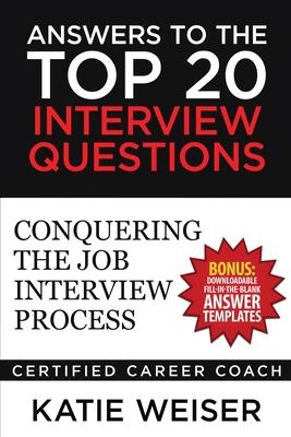 Answers to the top 20 interview questions : conquering the job interview process cover image