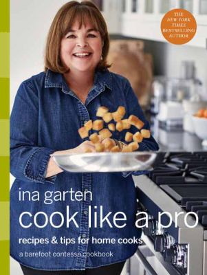 Cook like a pro : recipes & tips for home cooks cover image