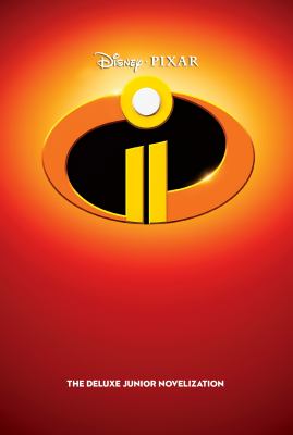 Incredibles 2 : the deluxe junior novelization cover image