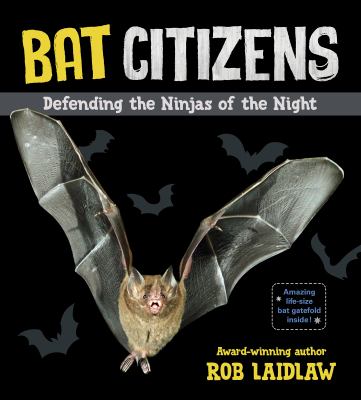 Bat citizens : defending the ninjas of the night cover image