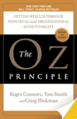 The Oz principle : getting results through individual and organizational accountability cover image