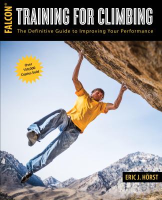Training for climbing : the definitive guide to improving your performance cover image