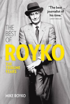 The best of Royko : the Tribune years cover image