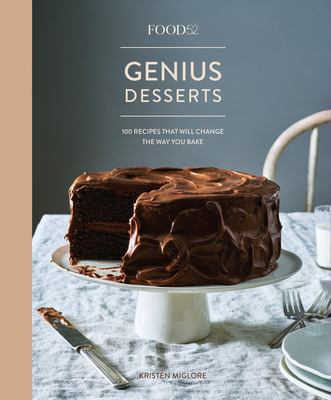 Food52 genius desserts : 100 recipes that will change the way you bake cover image