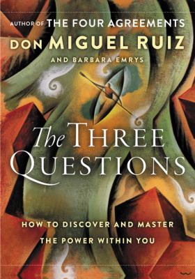 The three questions : how to discover and master the power within you cover image