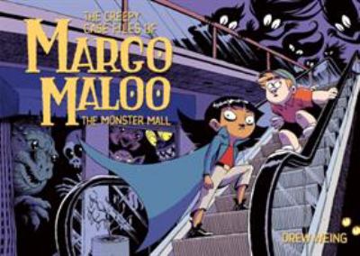 The creepy case files of Margo Maloo. 2, The monster mall cover image