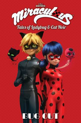 Miraculous : tales of Ladybug and Cat Noir. Bug out cover image